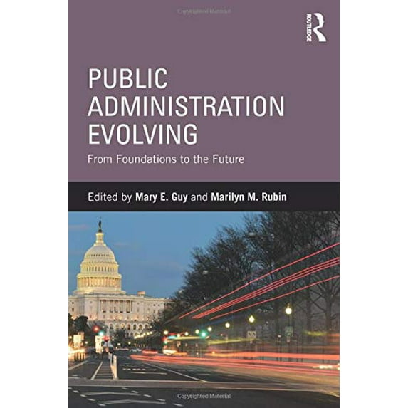 Pre-Owned Public Administration Evolving: From Foundations to the Future