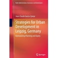thumbnail image 1 of Public Administration, Governance and Gl Strategies for Urban Development in Leipzig, Germany: Harmonizing Planning and Equity, Book 7, (Paperback), 1 of 1