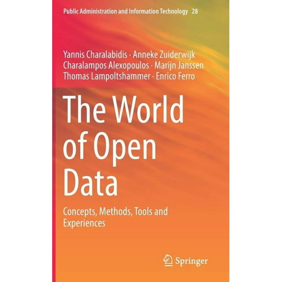 Public Administration and Information Te The World of Open Data: Concepts, Methods, Tools and Experiences, Book 28, (Hardcover)