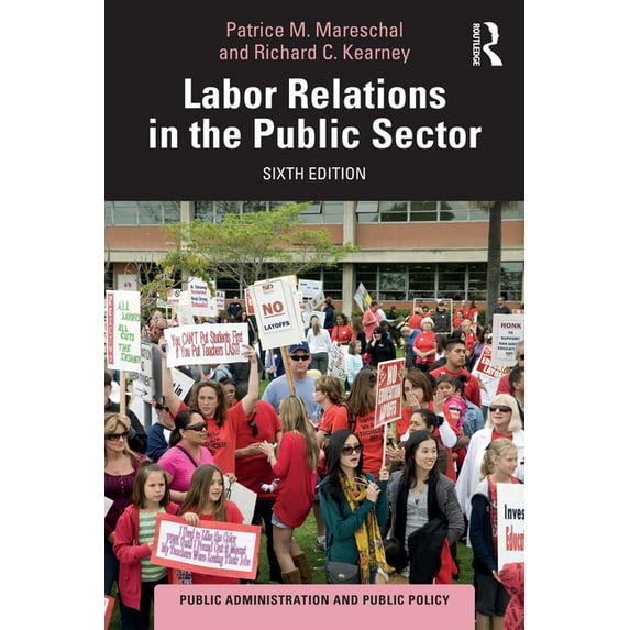 Public Administration and Public Policy Labor Relations in the Public Sector, (Paperback)