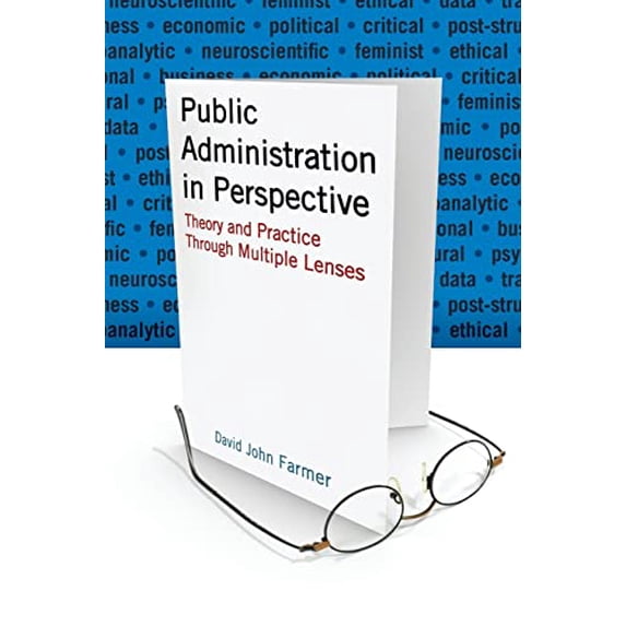Pre-Owned Public Administration in Perspective: Theory and Practice Through Multiple Lenses (Paperback) 0765623463 9780765623461