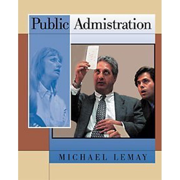 Pre-Owned Public Administration (with InfoTrac) - LeMay, Michael C.