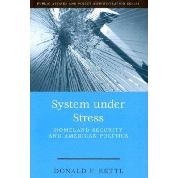 Pre-Owned System Under Stress : Homeland Security and American Politics (Hardcover) 1568028881 9781568028880