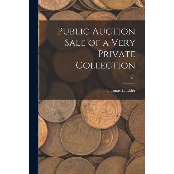 Public Auction Sale of a Very Private Collection; 1920 (Paperback)