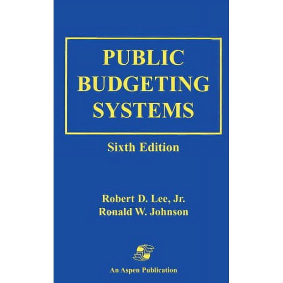 Pre-Owned Public Budgeting Systems: . (Hardcover) by Robert D Lee Jr, Ronald W Johnson