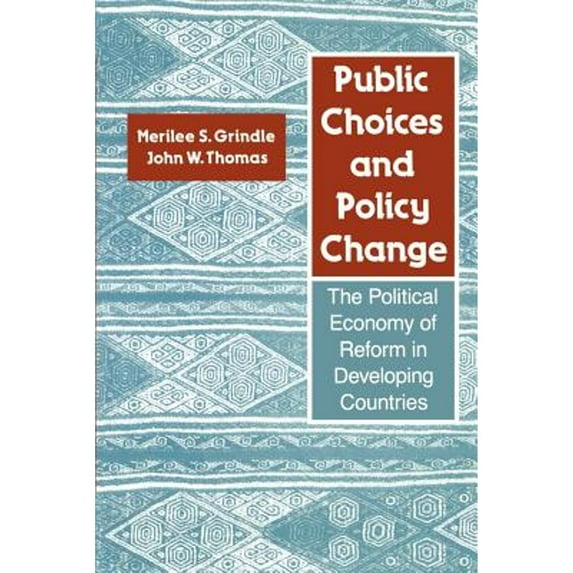 Pre-Owned Public Choices and Policy Change: The Political Economy of Reform in Developing Countries Paperback