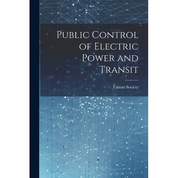 Public Control of Electric Power and Transit (Paperback)
