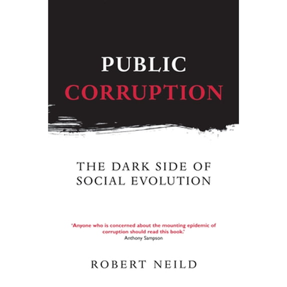 Pre-Owned Public Corruption : The Dark Side of Social Evolution (Paperback) 9781843310655