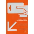 thumbnail image 1 of Public Credit Rating Agencies: Increasing Capital Investment and Lending Stability in Volatile Markets, (Hardcover), 1 of 1