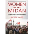 thumbnail image 1 of Public Cultures of the Middle East and N Women of the Midan: The Untold Stories of Egypt's Revolutionaries, (Paperback), 1 of 1