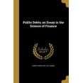 thumbnail image 1 of Public Debts; an Essay in the Science of Finance (Paperback), 1 of 1