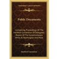 thumbnail image 1 of Public Documents : Containing Proceedings Of The Hartford Convention Of Delegates; Report Of The Commissioners While At Washington And More (Paperback), 1 of 1