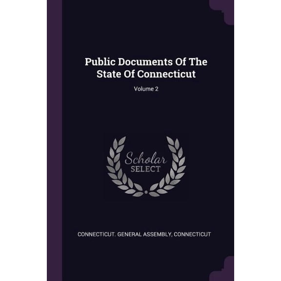 Public Documents Of The State Of Connecticut; Volume 2 (Paperback)
