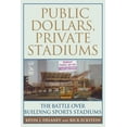 thumbnail image 1 of Public Dollars, Private Stadiums: The Battle Over Building Sports Stadiums, (Paperback), 1 of 2