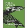 thumbnail image 1 of Public Domain Illustrations You May Like : A Neat Book of Illustrations (Paperback), 1 of 1