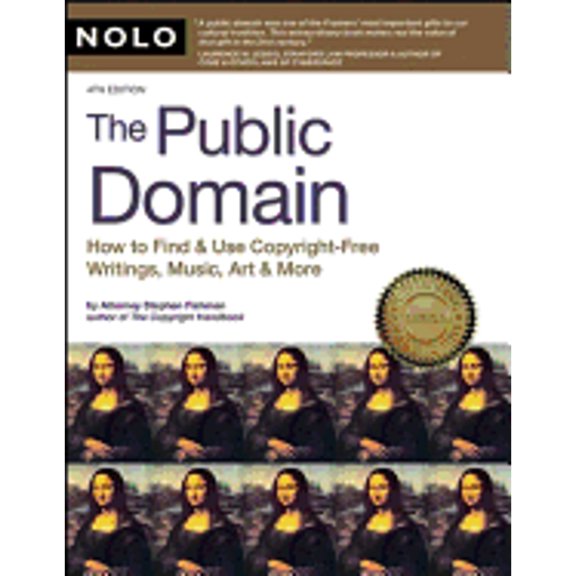 Pre-Owned Public Domain, The: How to Find and Use Copyright Free Writings, Music, Art & More (Paperback) 1413308589 9781413308587