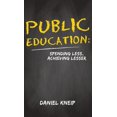 thumbnail image 1 of Public Education: Spending Less, Achieving Lesser (Hardcover), 1 of 1