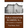 thumbnail image 1 of Public Education in Camden, N.J.: From Inception to Integration, 1 of 1