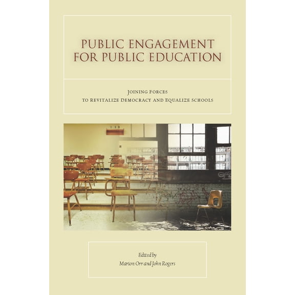 Public Engagement for Public Education : Joining Forces to Revitalize Democracy and Equalize Schools (Paperback)