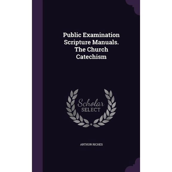 Public Examination Scripture Manuals. The Church Catechism (Hardcover)