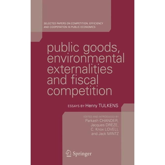 Public Goods, Environmental Externalities and Fiscal Competition: Selected Papers on Competition, Efficiency and Coopera, (Hardcover)