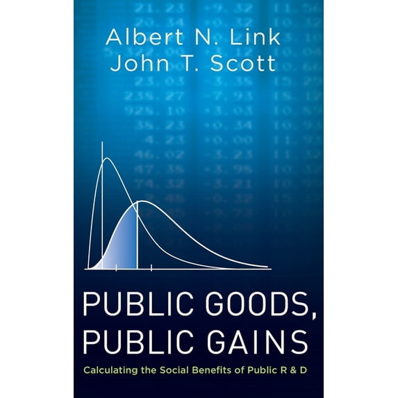 Public Goods, Public Gains: Calculating the Social Benefits of Public R&d, (Hardcover)