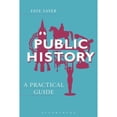 thumbnail image 1 of Pre-Owned Public History: A Practical Guide (Paperback) 1472513665 9781472513663, 1 of 1