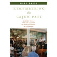 thumbnail image 1 of Public History in Historical Perspective Remembering the Cajun Past: Memory, Race, and the Politics of Public History in Louisiana, (Paperback), 1 of 1