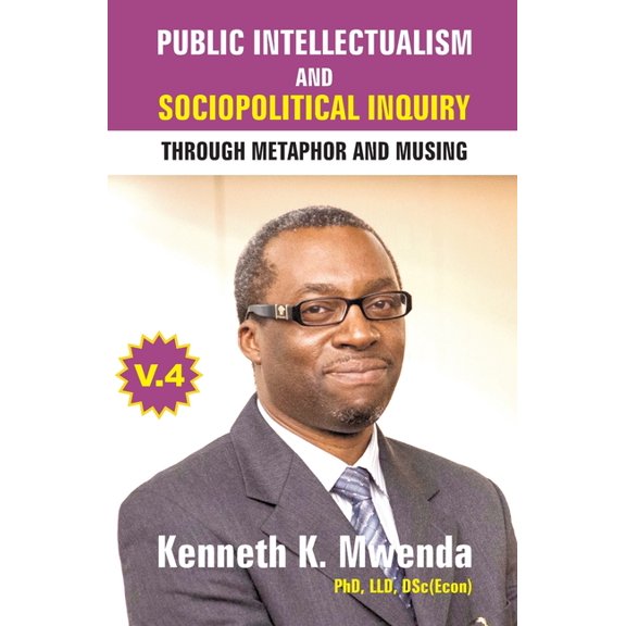 Public Intellectualism and Sociopolitical Inquiry through Metaphor and Musing: Volume 4, (Paperback)