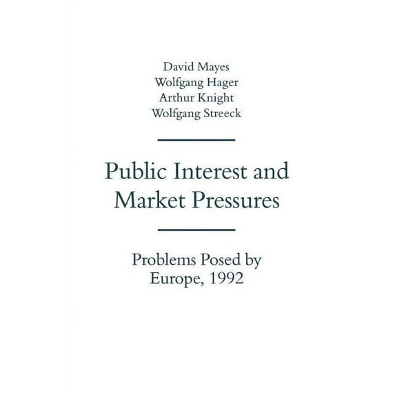 Public Interest and Market Pressures: Problems Posed by Europe 1992, (Paperback)