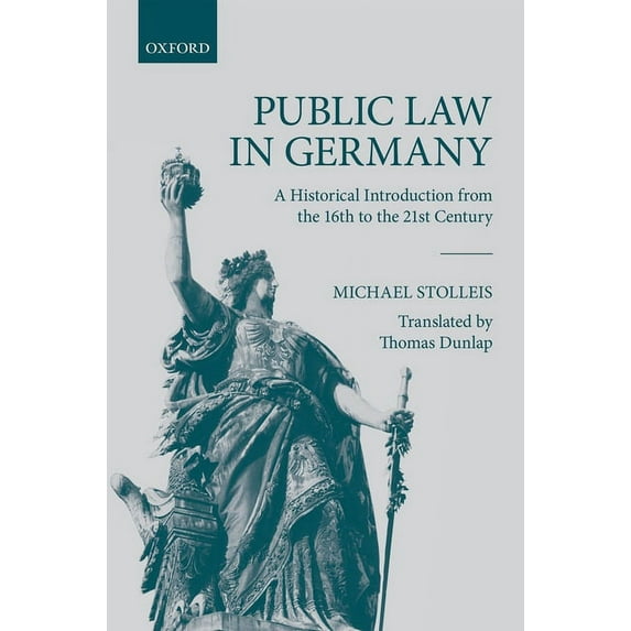 Public Law in Germany : A Historical Introduction from the 16th to the 21st Century