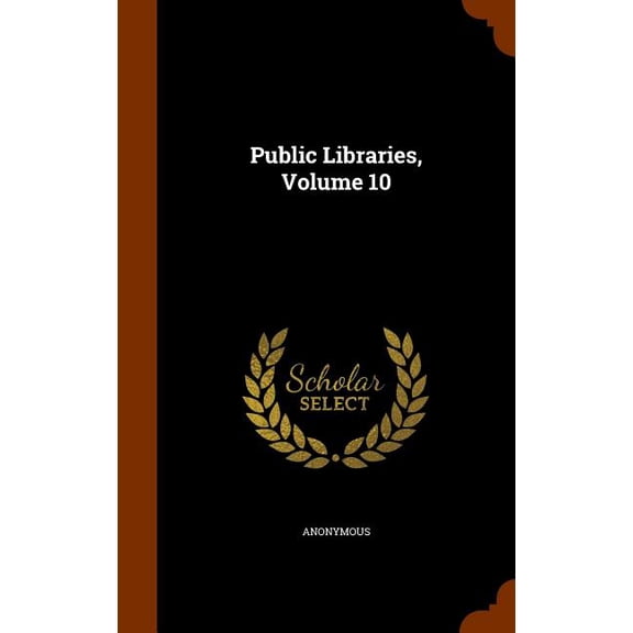 Public Libraries, Volume 10 (Hardcover)