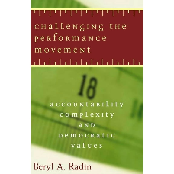 Georgetown University Round Table on Lan Challenging the Performance Movement: Accountability, Complexity, and Democratic Values, (Paperback)