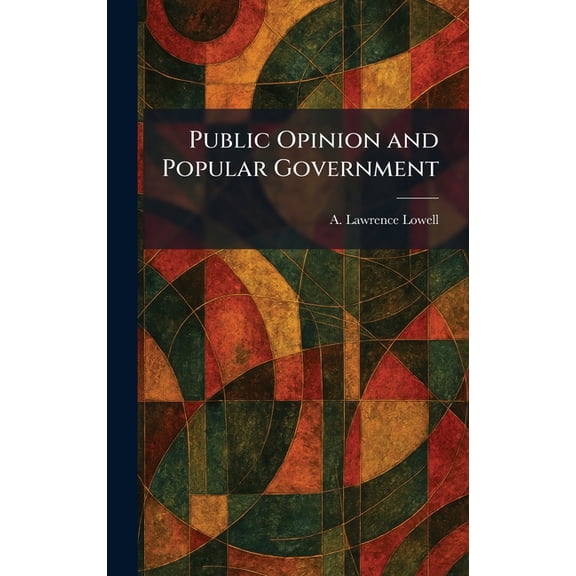 Public Opinion and Popular Government, (Hardcover)