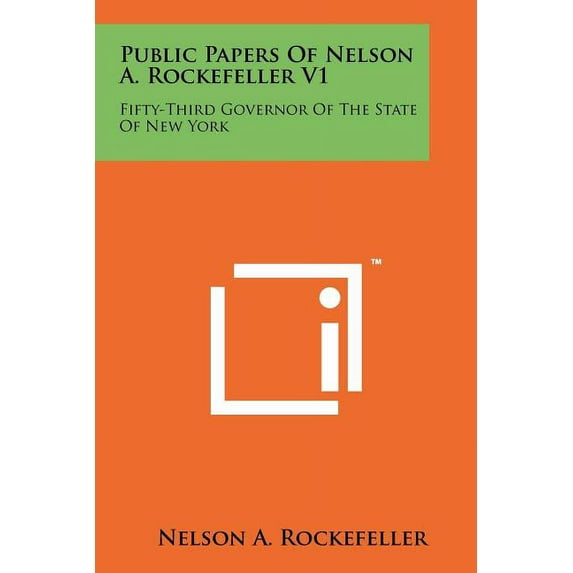 Public Papers of Nelson A. Rockefeller V1: Fifty-Third Governor of the State of New York Paperback
