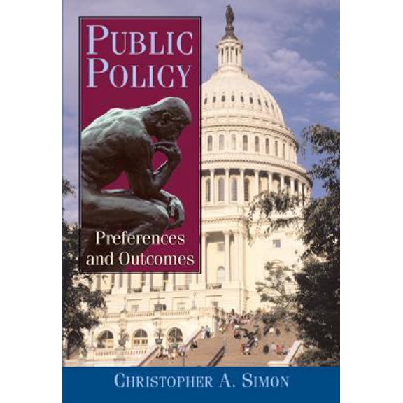 Pre-Owned Public Policy: Preferences and Outcomes (Paperback) 0321117980 9780321117984