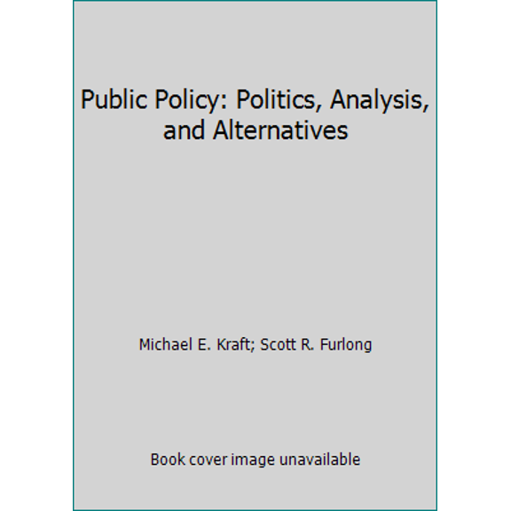 Pre-Owned Public Policy: Politics, Analysis, and Alternatives (Hardcover) 1568024843 9781568024844