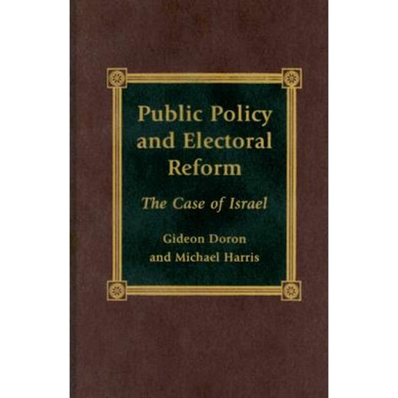 Pre-Owned Public Policy and Electoral Reform: The Case of Israel (Hardcover 9780739101346) by Mr. Gideon Doron, Michael Harris