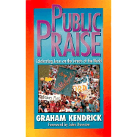 Pre-Owned Public Praise: Celebrating Jesus on the Streets of the World (Paperback) 0884193144 9780884193142