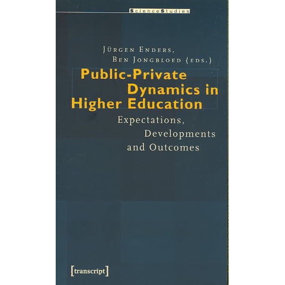 Public-Private Dynamics in Higher Education : Expectations, Developments and Outcomes