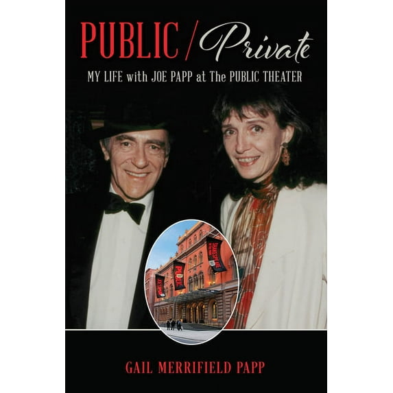 Public/Private: My Life with Joe Papp at the Public Theater, (Hardcover)