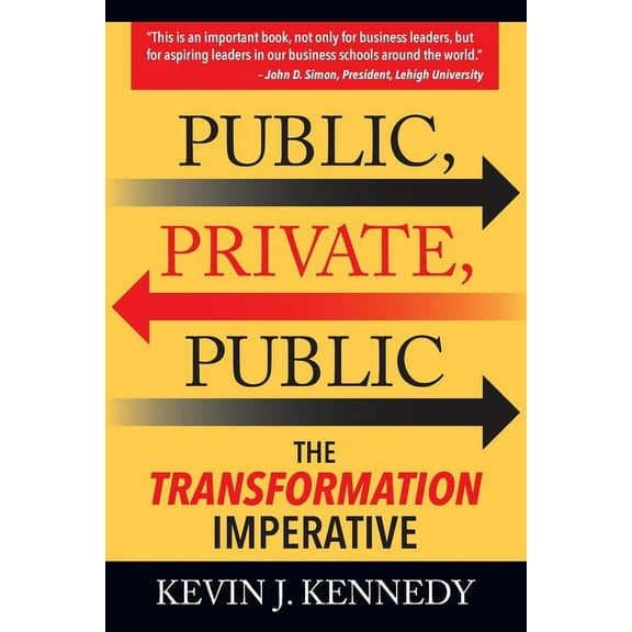 Public - Private - Public: The Transformation Imperative, (Paperback)