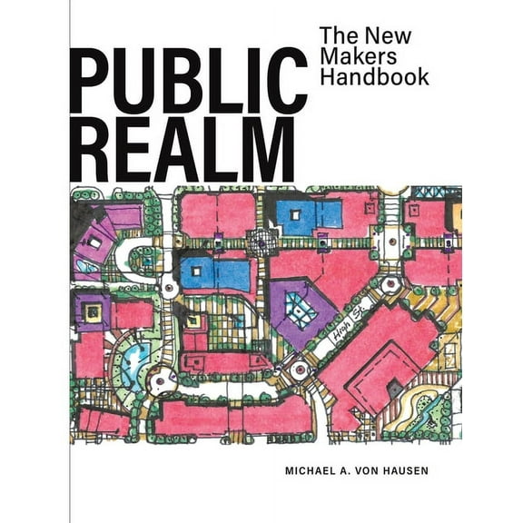 Public Realm: The New Makers Handbook, (Hardcover)