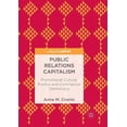 thumbnail image 1 of Public Relations Capitalism: Promotional Culture, Publics and Commercial Democracy, (Paperback), 1 of 1
