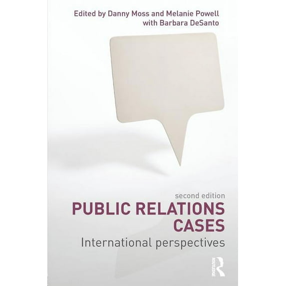 Public Relations Cases: International Perspectives Paperback 0415773377 9780415773379 Moss, Danny