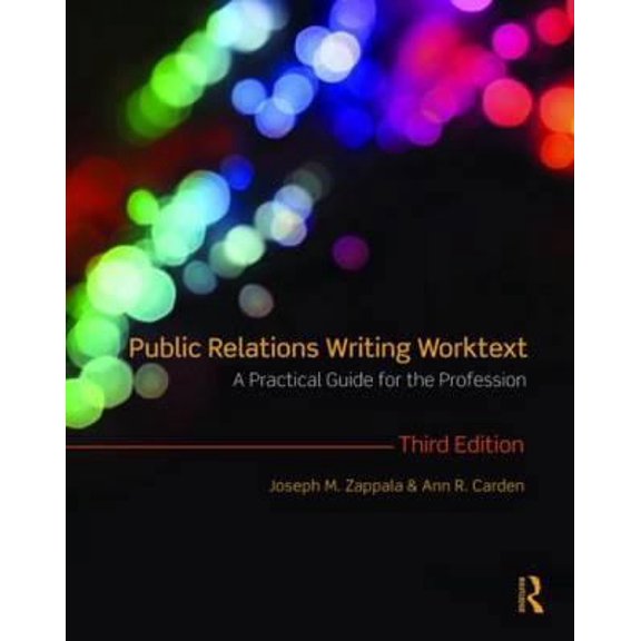 Pre-Owned Public Relations Writing Worktext: A Practical Guide for the Profession (Paperback) 0415997542 9780415997546