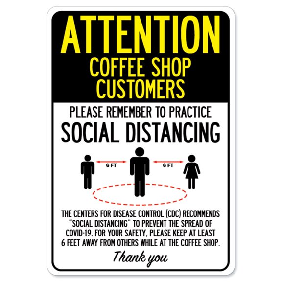 Public Safety Sign - Attention Coffee Shop Customers Practice Social Distancing | Vinyl Decal | Protect Your Business, Municipality, Home & Colleagues | Made in the USA