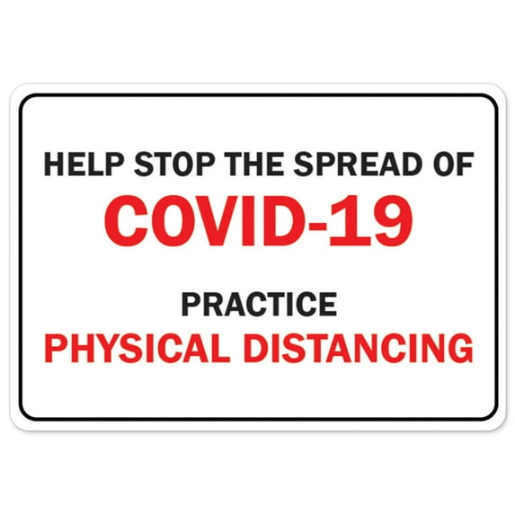 Public Safety Sign - Help Stop The Spread Of COVID-19 Practice Physical Distancing | Vinyl Decal | Protect Your Business, Municipality, Home & Colleagues | Made in the USA