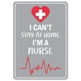 thumbnail image 1 of Public Safety Sign - I Cant Stay Home Im A Nurse | Vinyl Decal | Protect Your Business, Municipality, Home & Colleagues | Made in the USA, 1 of 4