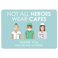 thumbnail image 1 of Public Safety Sign - Not All Heroes Wear Capes | Vinyl Decal | Protect Your Business, Municipality, Home & Colleagues | Made in the USA, 1 of 4